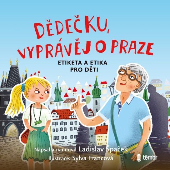Dědečku, vyprávěj o Praze -  Ladislav Špaček