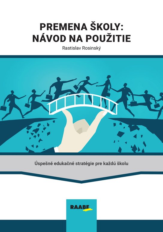 Premena školy: Návod na použitie -  Rastislav Rosinský