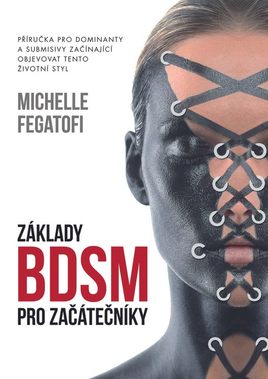 Základy BDSM pro začátečníky - Michelle Fegatofi