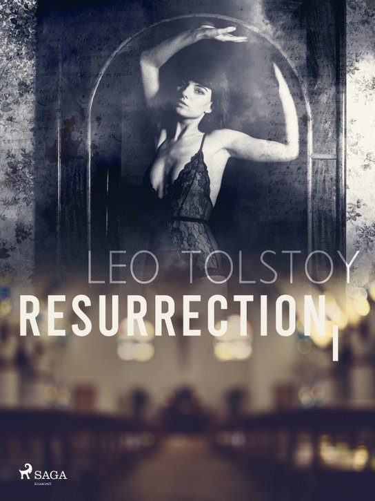 Resurrection I -  Leo Tolstoy