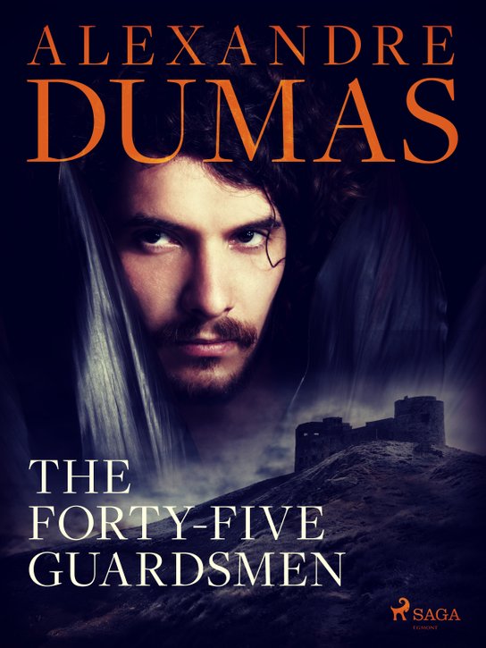 The Forty-Five Guardsmen -  Alexander ml. Dumas