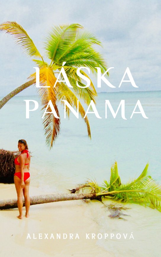 Láska Panama - Alexandra Kroppová
