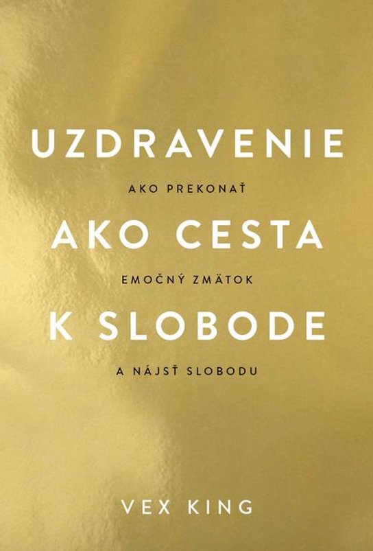 Uzdravenie ako cesta k slobode -  Vex King