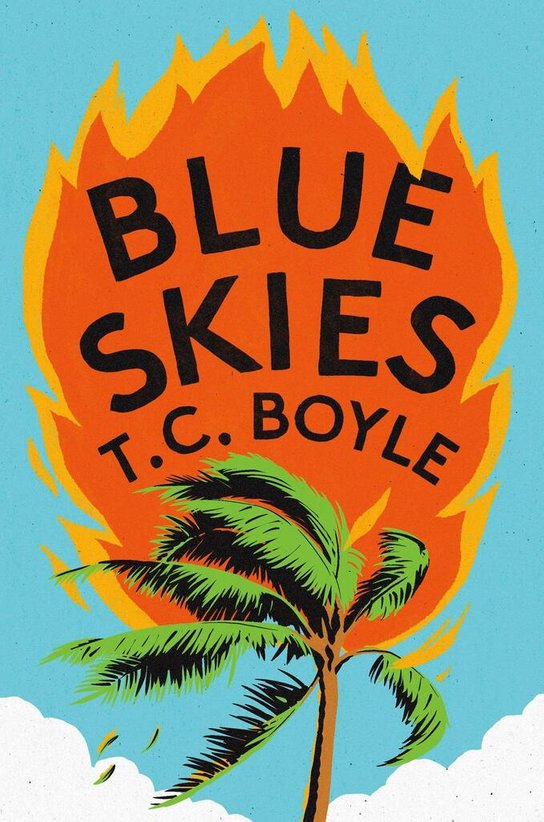 Blue Skies -  T. C. Boyle