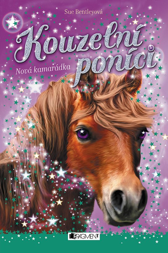 Kouzelní poníci - Nová kamarádka -  Sue Bentleyová