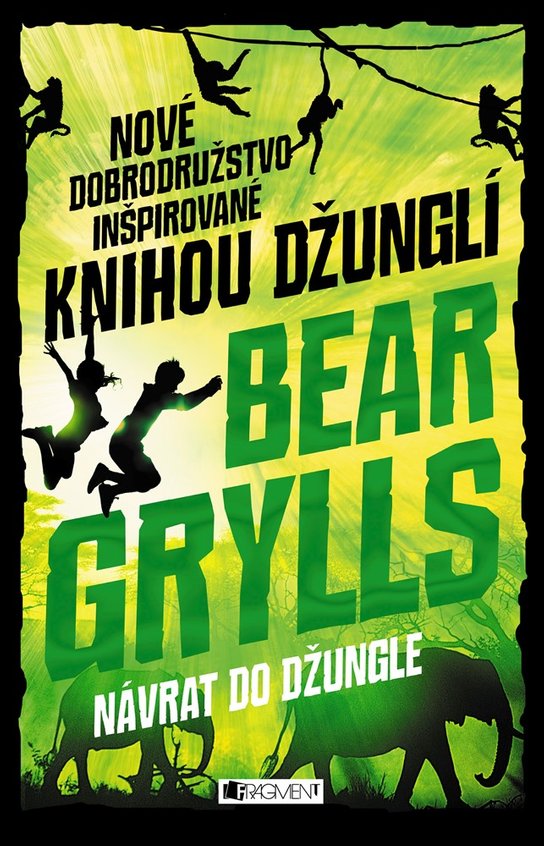 Návrat do džungle -  Bear Grylls