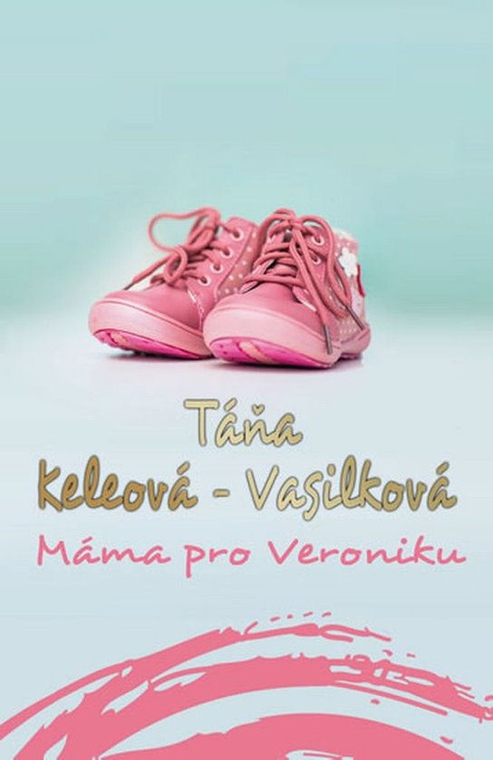 Máma pro Veroniku - Táňa Keleová-Vasilková - Kniha