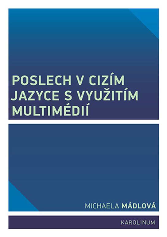 Poslech v cizím jazyce s využitím multimédií - Michaela Mádlová