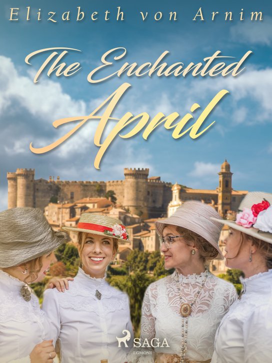 The Enchanted April -  Elizabeth von Arnim