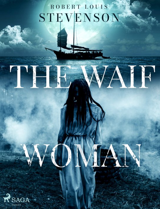 The Waif Woman -  Robert Louis Stevenson