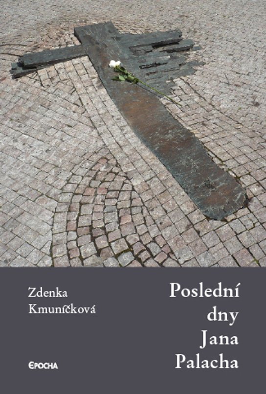 Poslední dny Jana Palacha -  Zdenka Kmuníčková