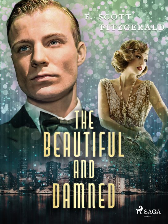 The Beautiful and Damned -  F. Scott Fitzgerald
