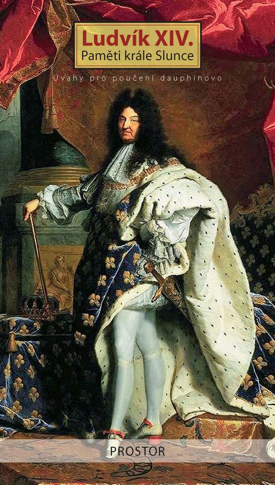 Paměti krále Slunce -  Ludvík XIV.