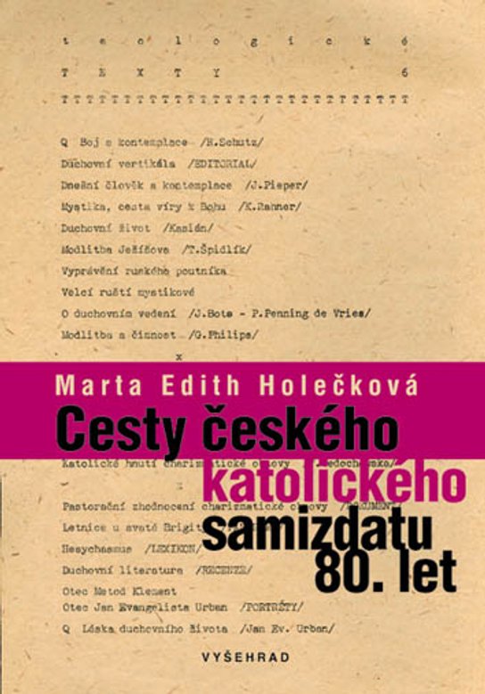 Cesty českého katolického samizdatu 80. let -  Marta Edith Holečková