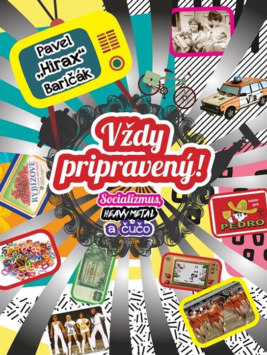 Vždy pripravený! -  Pavel Hirax Baričák