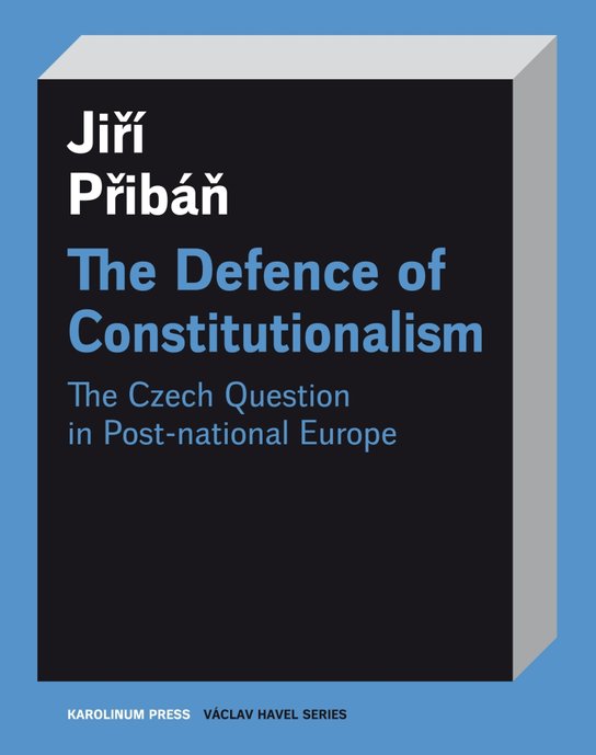 The Defence of Constitutionalism -  Jiří Přibáň