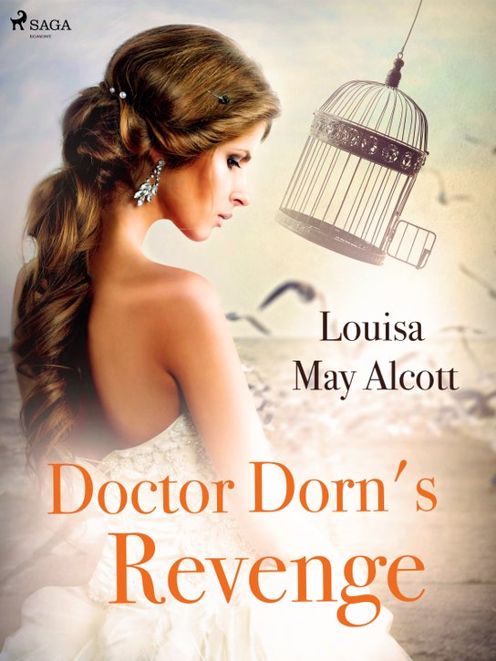 Doctor Dorn's Revenge -  Louisa May Alcottová