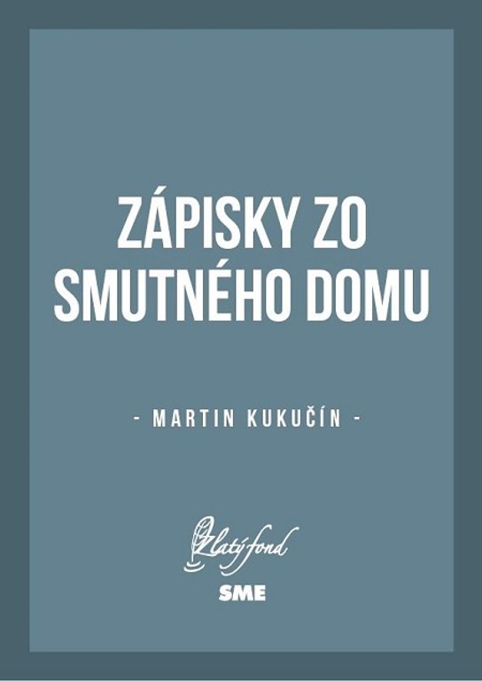 Zápisky zo smutného domu -  Martin Kukučín
