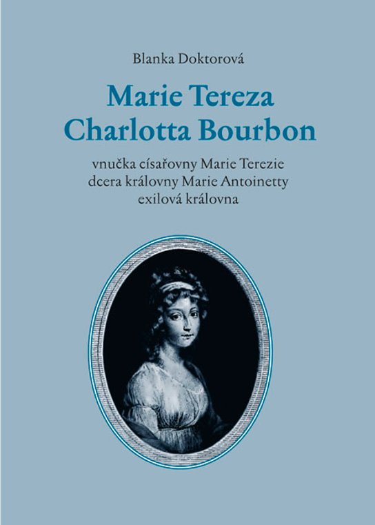 Marie Tereza Charlotta Bourbon -  Blanka Doktorová