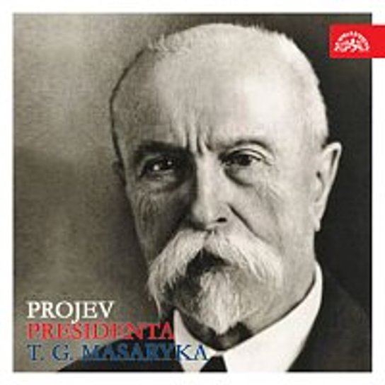 Projev presidenta T.G.Masaryka -  Tomáš Garrigue Masaryk
