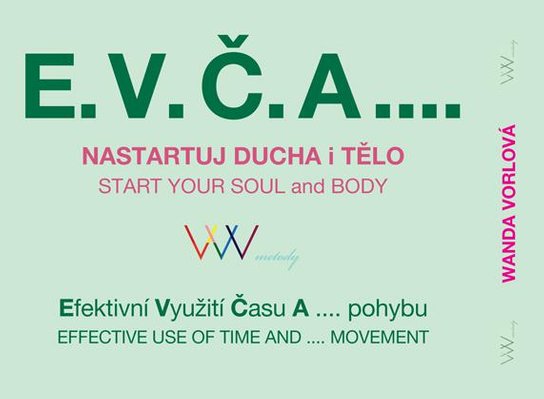 E.V.Č.A.... Start your soul and body - Wanda Vorlová