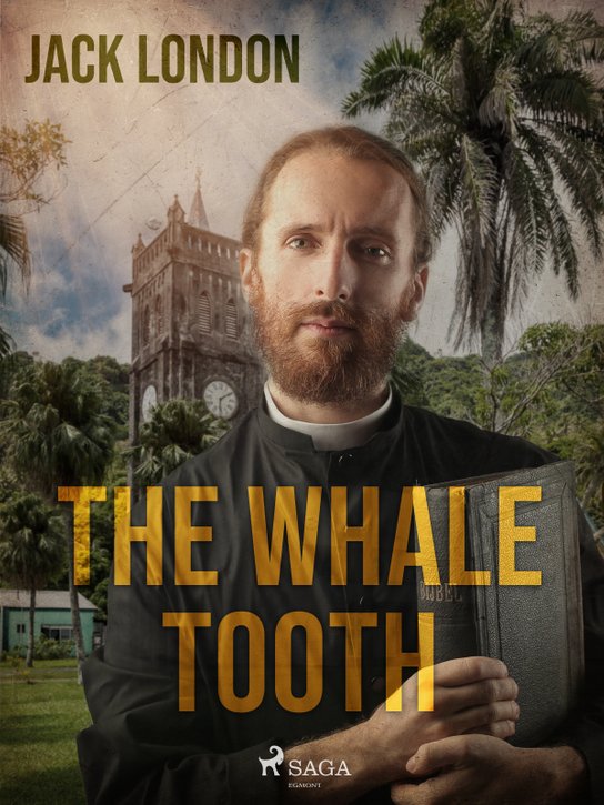 The Whale Tooth -  Jack London