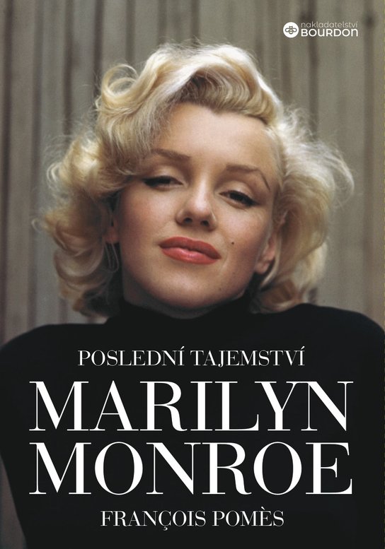 Poslední tajemství Marilyn Monroe - François Pomes