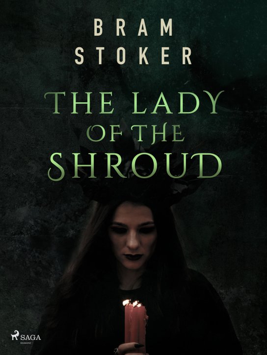 The Lady of the Shroud -  Bram Stoker