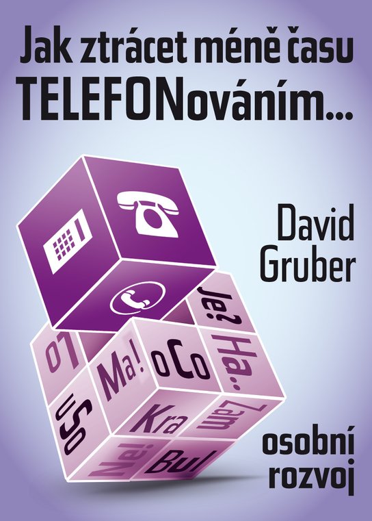 Jak ztrácet méně času telefonováním -  David Gruber