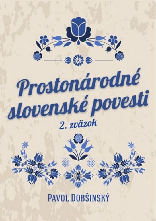 Prostonárodné slovenské povesti II -  Pavol Dobšinský