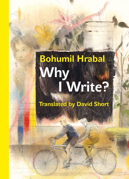 Why I Write? -  Bohumil Hrabal