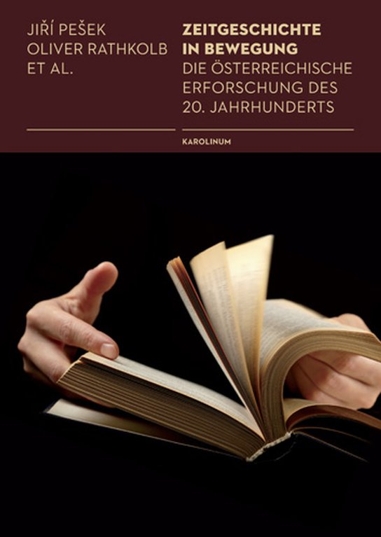 Zeitgeschichte in Bewegung - Jiří Pešek, Oliver Rathkolb