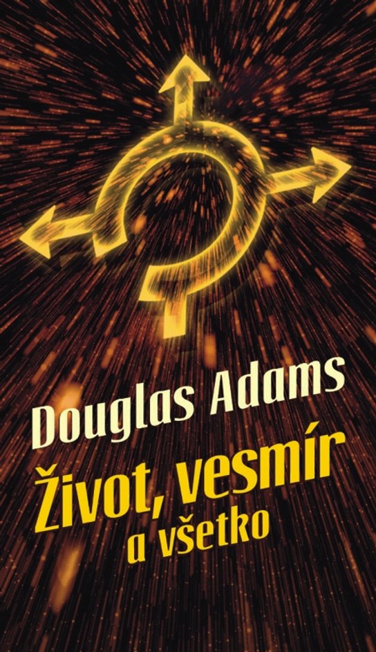 Život, vesmír a všetko -  Douglas Adams