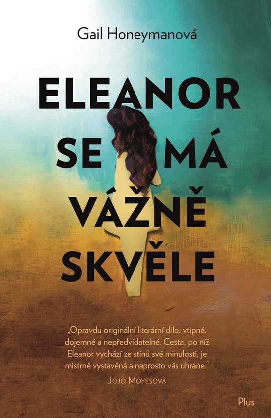 Eleanor se má vážně skvěle -  Gail Honeymanová