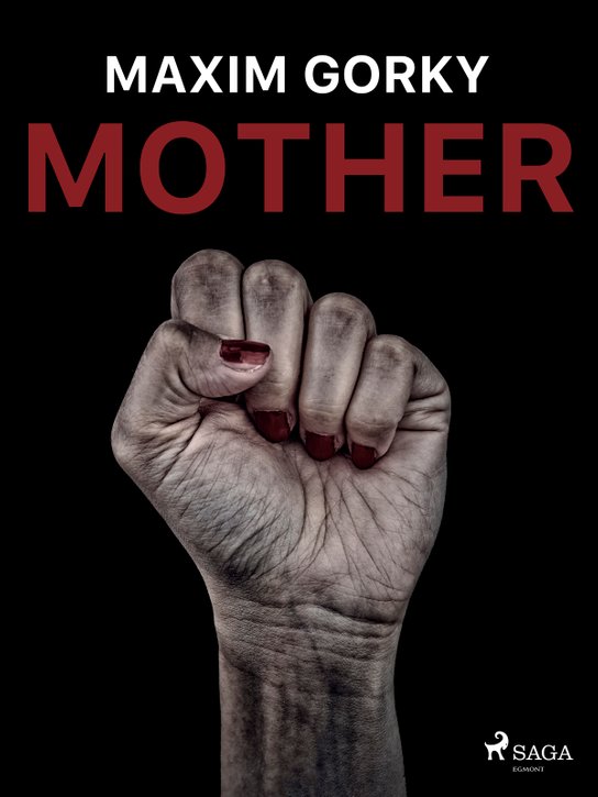 Mother -  Maxim Gorky