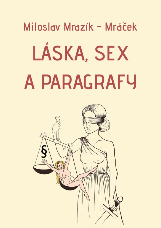 Láska, sex a paragrafy - Miloslav Mrazík-Mráček