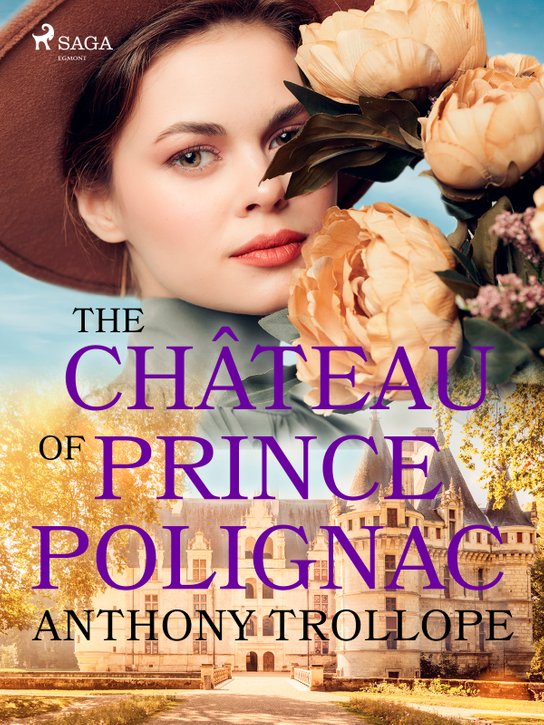The Château of Prince Polignac -  Anthony Trollope
