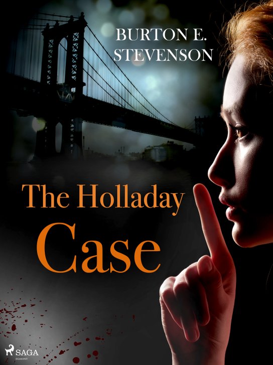 The Holladay Case -  Burton E. Stevenson