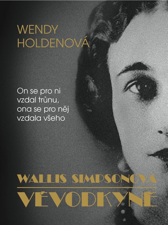 Vévodkyně - Wallis Simpsonová -  Wendy Holdenová