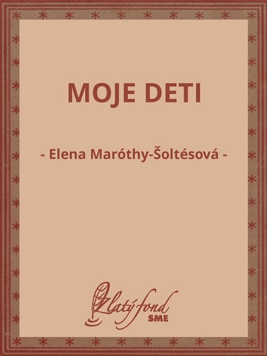 Moje deti -  Elena Maróthy-Šoltésová