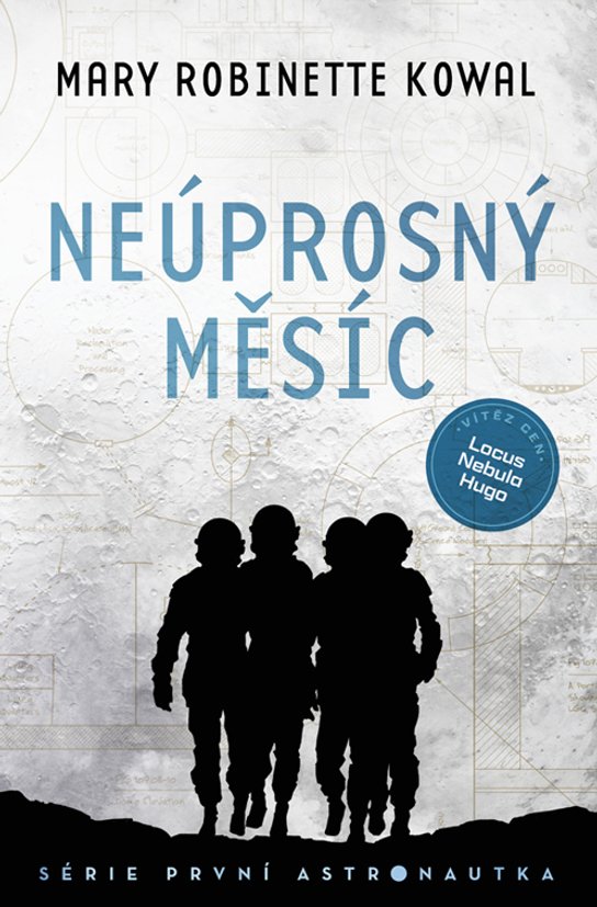 Neúprosný Měsíc -  Mary Robinette Kowal