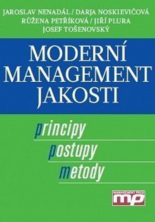 Moderní management jakosti -  Jaroslav Nenadál a kol.