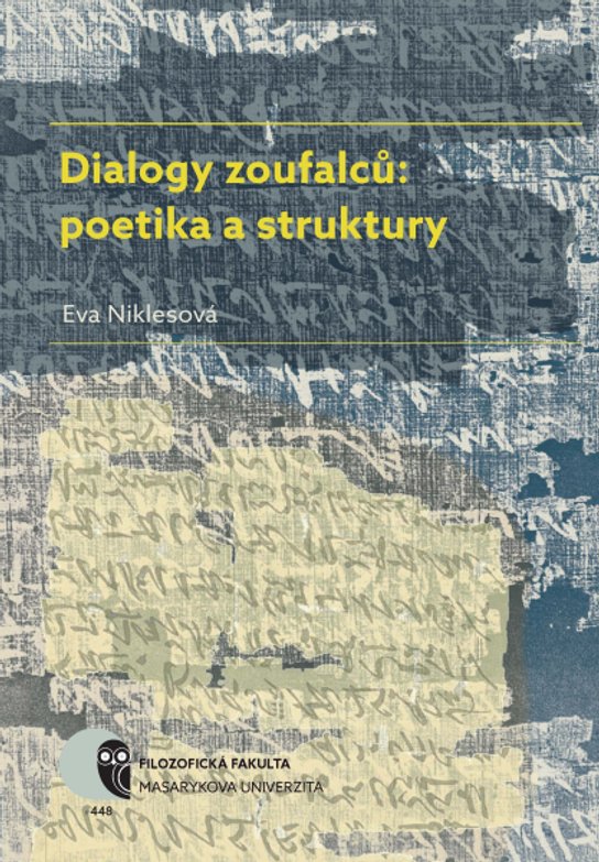 Dialogy zoufalců: poetika a struktury -  Eva Niklesová