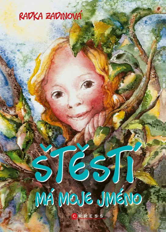 Štěstí má moje jméno -  Radka Zadinová