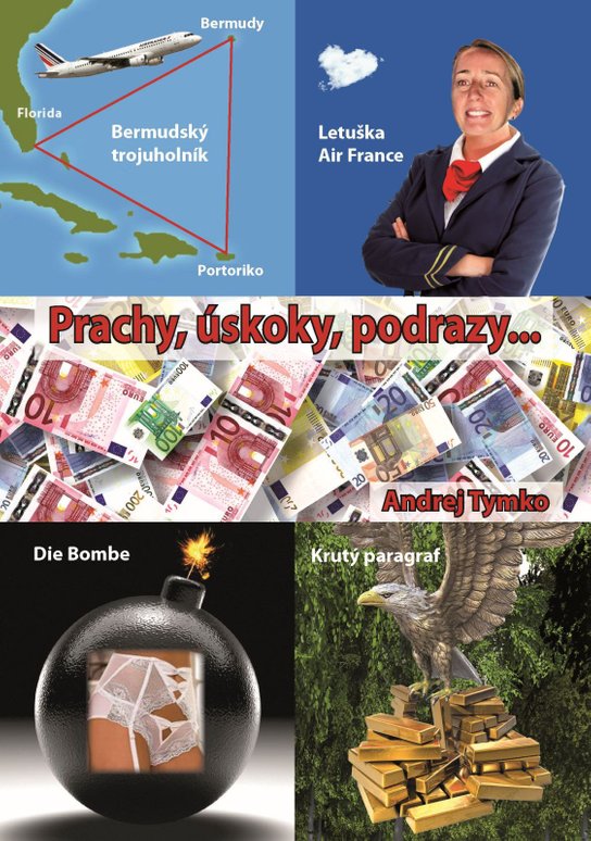Prachy, úskoky, podrazy -  Andrej Tymko