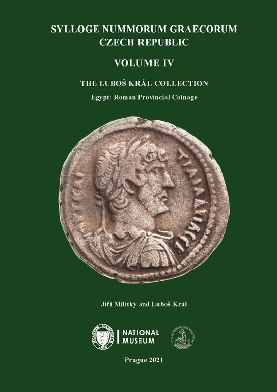 Sylloge Nummorum Graecorum. Czech Republic. Volume IV. The Luboš Král Collection. Egypt: Roman Provincial Coinage -  Luboš Král
