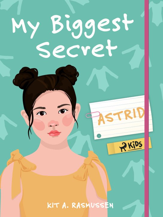 My Biggest Secret: Astrid -  Kit A. Rasmussen