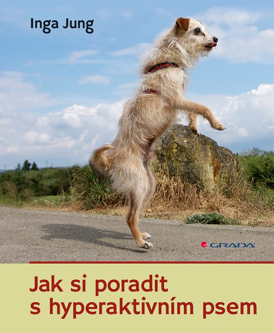 Jak si poradit s hyperaktivním psem -  Inga Jung
