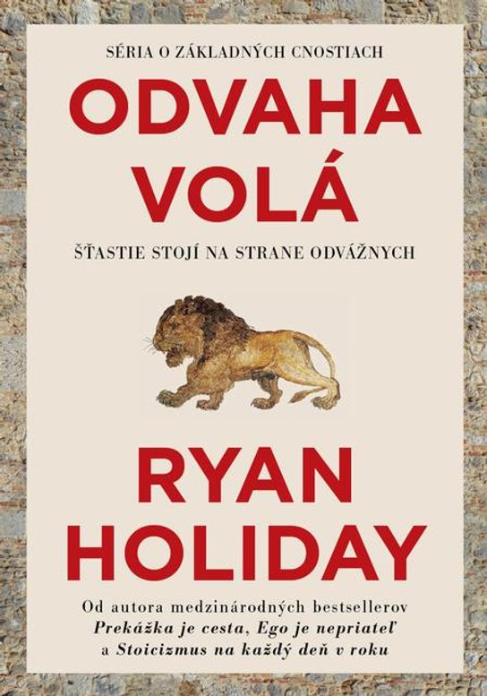Odvaha volá -  Ryan Holiday