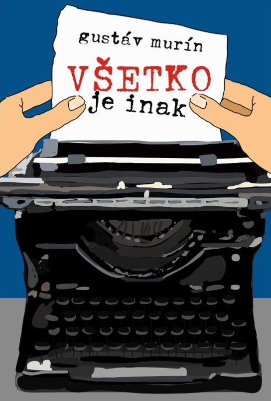 Všetko je inak -  Gustáv Murín